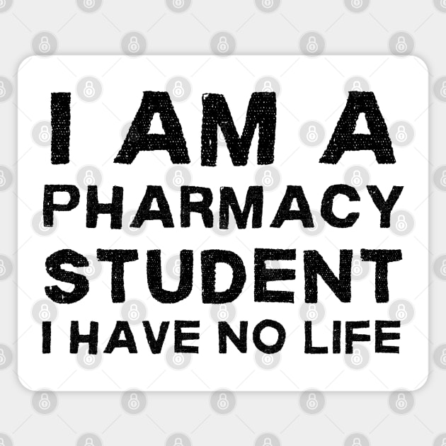 I am a pharmacy student I have no life Sticker by Dr.Bear